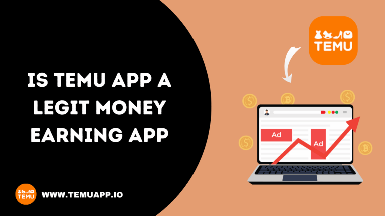 Is TEMU a Legit Money Earning App – Detailed Guide in 2024