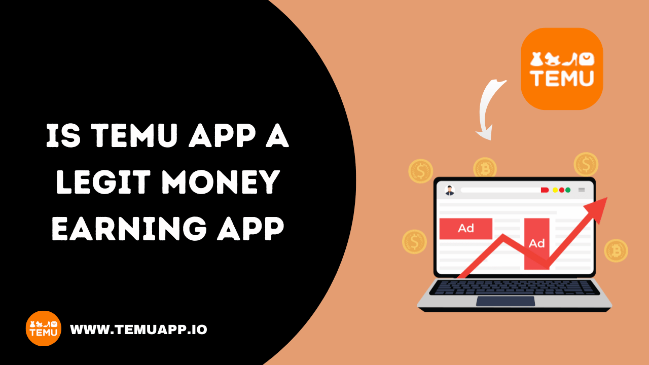 Is the Temu app a legit money earning app