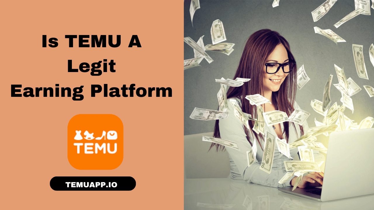 Is The Temu Apk A Legit Money Earning Platform?