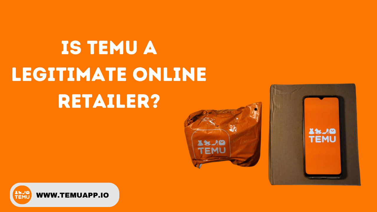 Is Temu a legitimate Online Retailer?