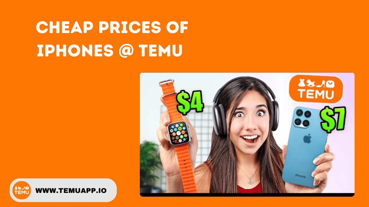  Cheap prices of iPhones @ TEMU