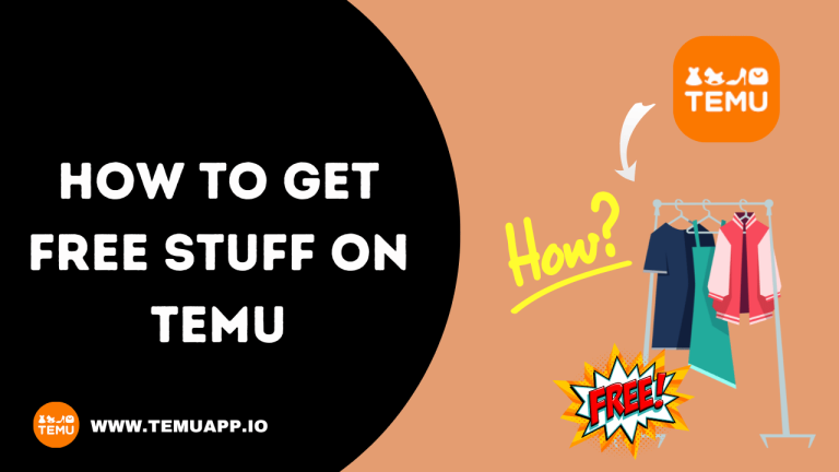 How To Get Free Stuff on Temu – A Comprehensive Guide 2024