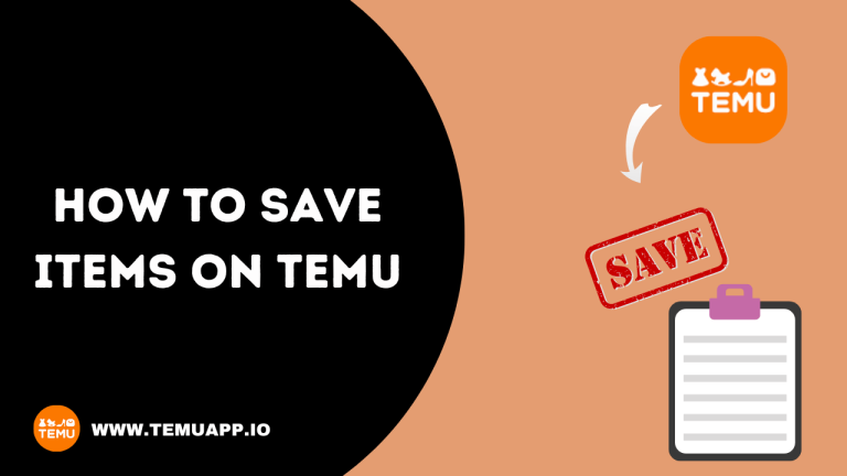 How To Save Items on TEMU – Detailed Guide in 2024