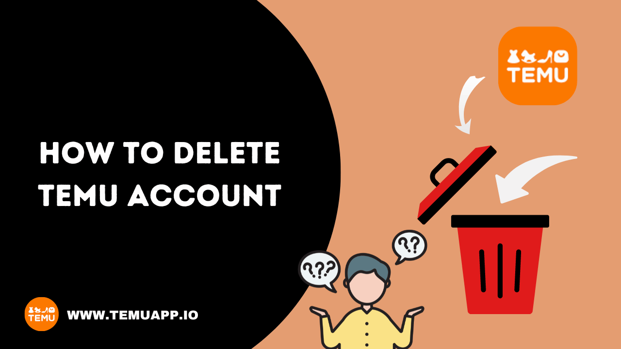 How To Delete A Temu Account