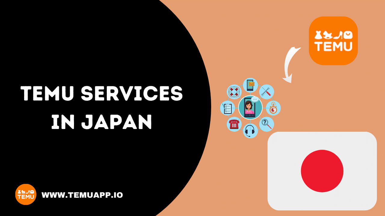 Temu Services
in Japan 