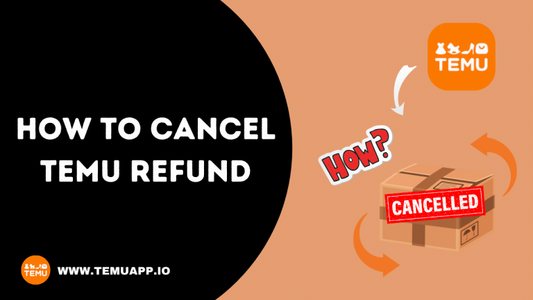 How to Cancel Refund on TEMU (Step-by-Step Guide)