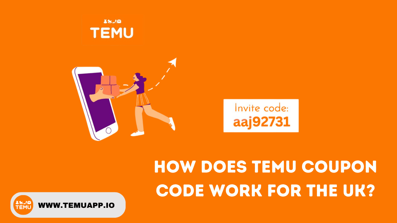 How Does Temu Coupon Code Work For The UK?