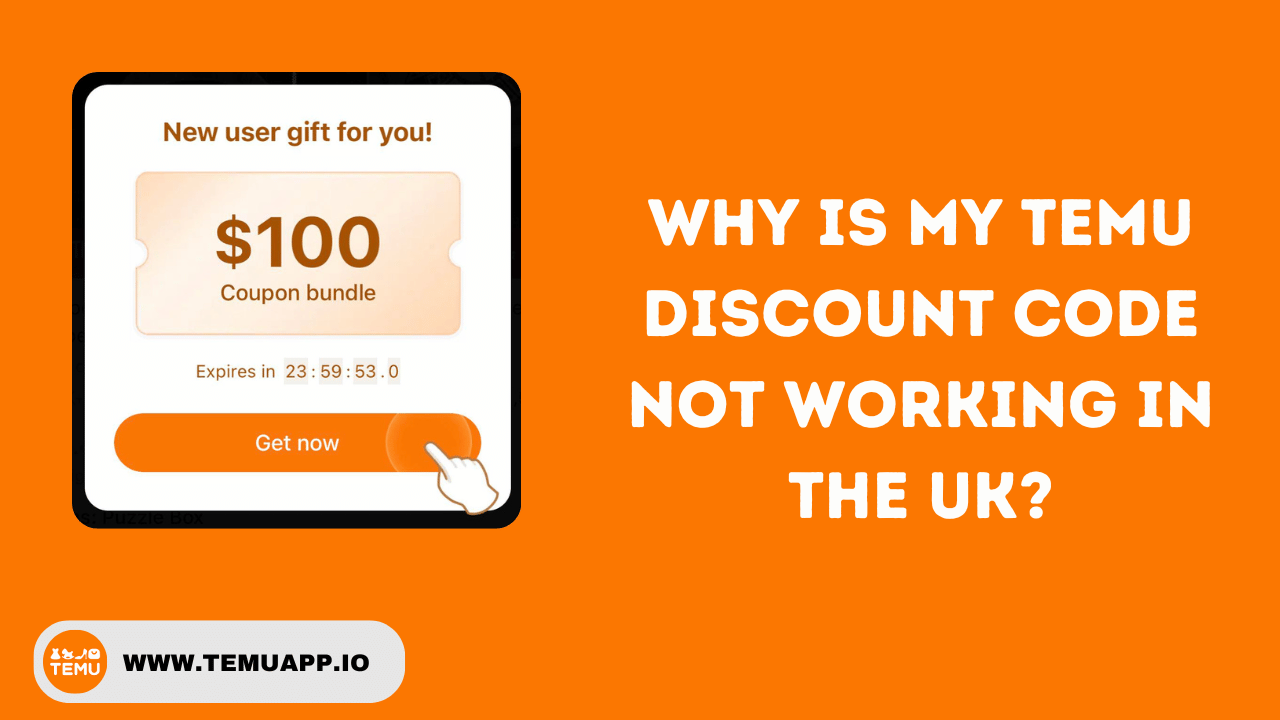 Why is my Temu Discount Code not Working in the UK?