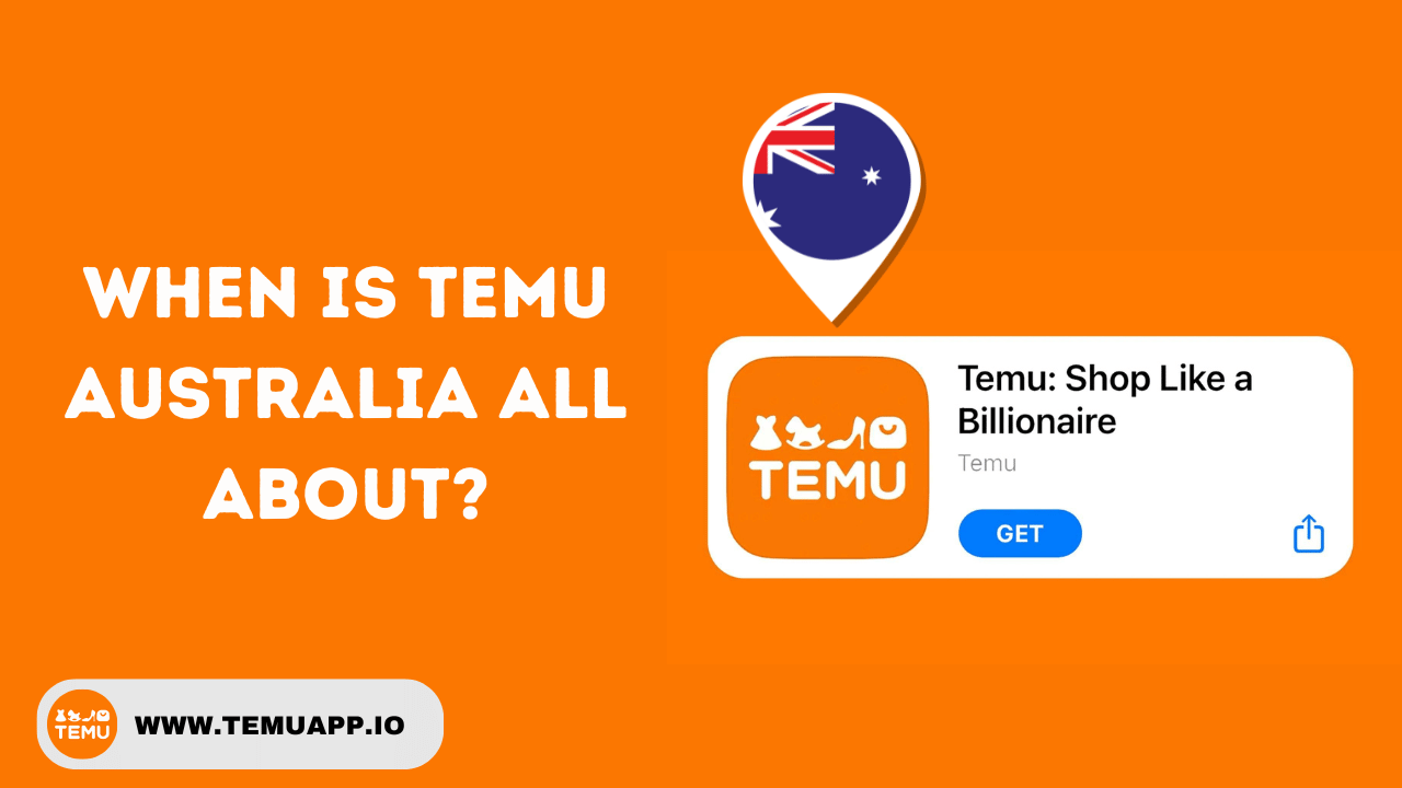 When is Temu Australia All About?