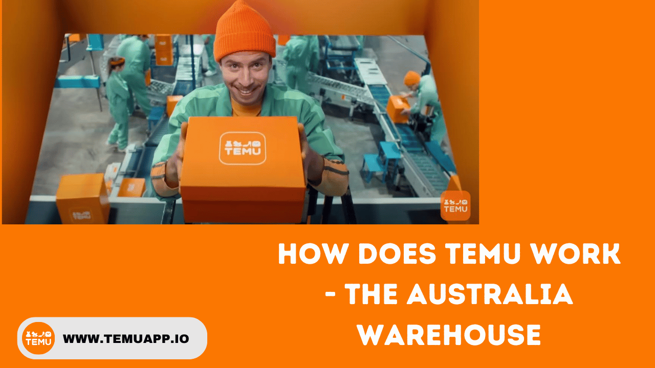 How does Temu work - The Australia Warehouse