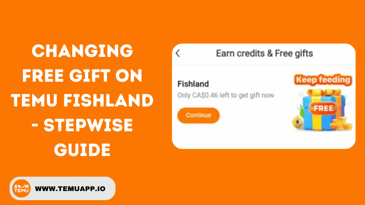 Changing Free Gift on Temu Fishland -  Stepwise Guide