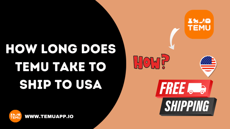 How Long Does Temu Take To Ship to USA – Complete Guide