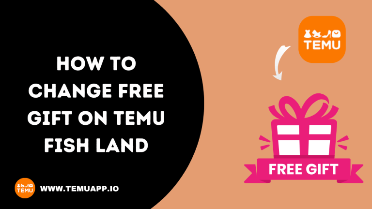 How To Change Free Gift on Temu Fish land – Ultimate Guide 2024