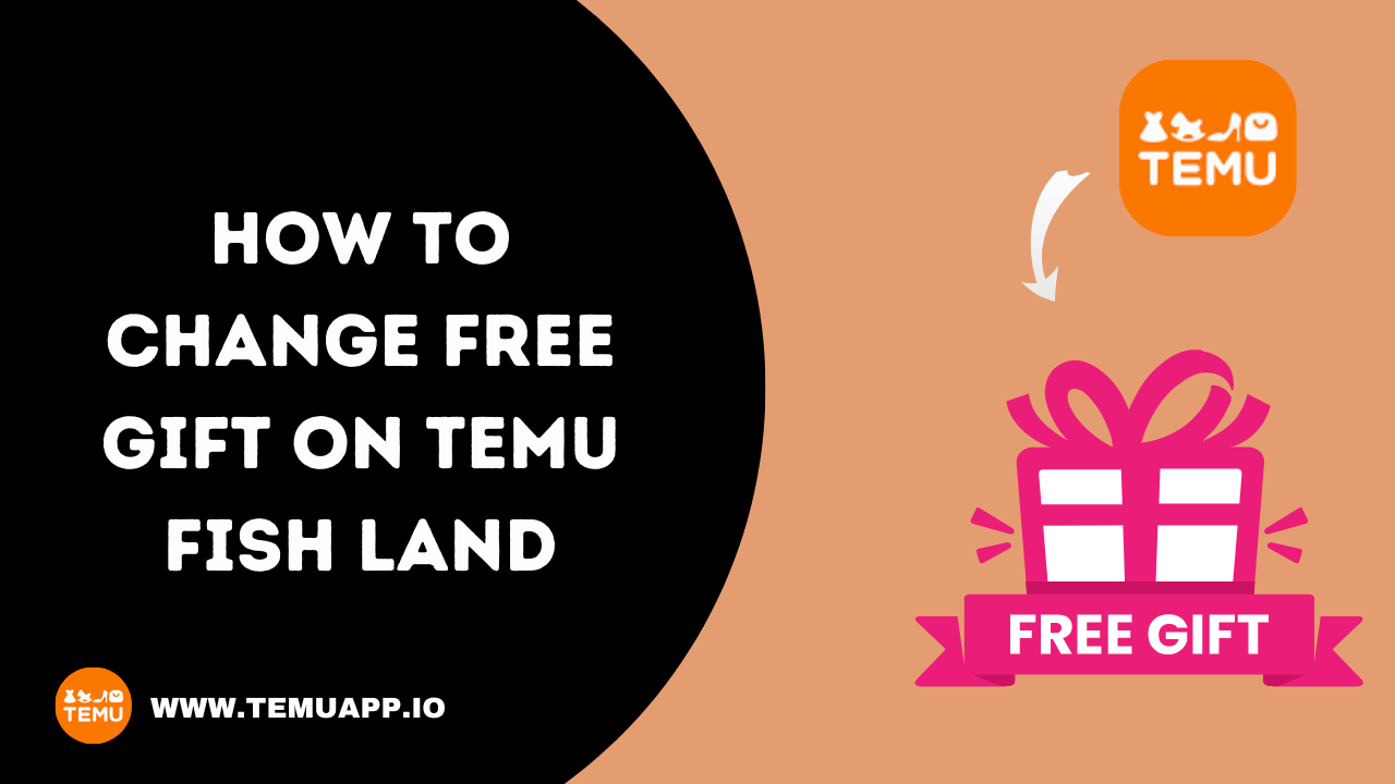 How to change free gift on Temu Fish land