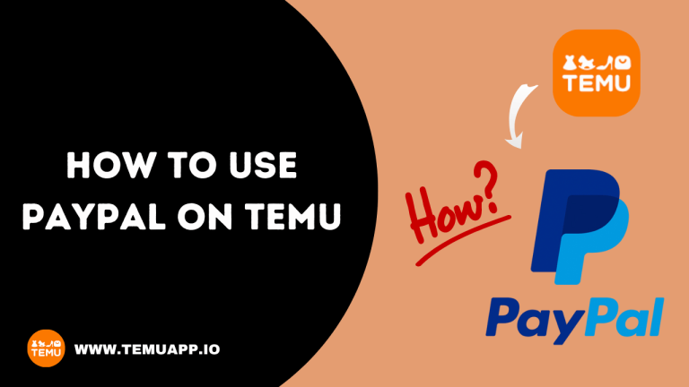 How To Use PayPal on Temu – Ultimate Guide 2024