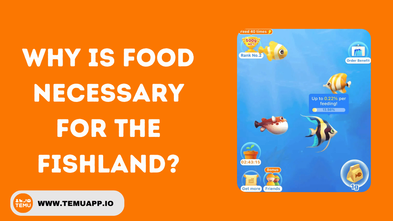 Why is Food Necessary For the Fishland?