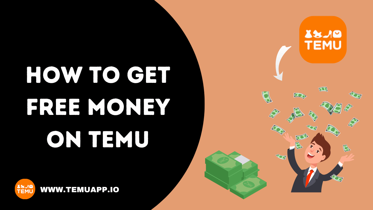 how to get free money on temu