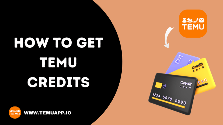 How To Get Temu Credits – Guide To Boost Your Balance