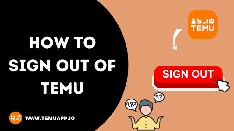 How To Sign Out Of TEMU – Official Guide For 2024