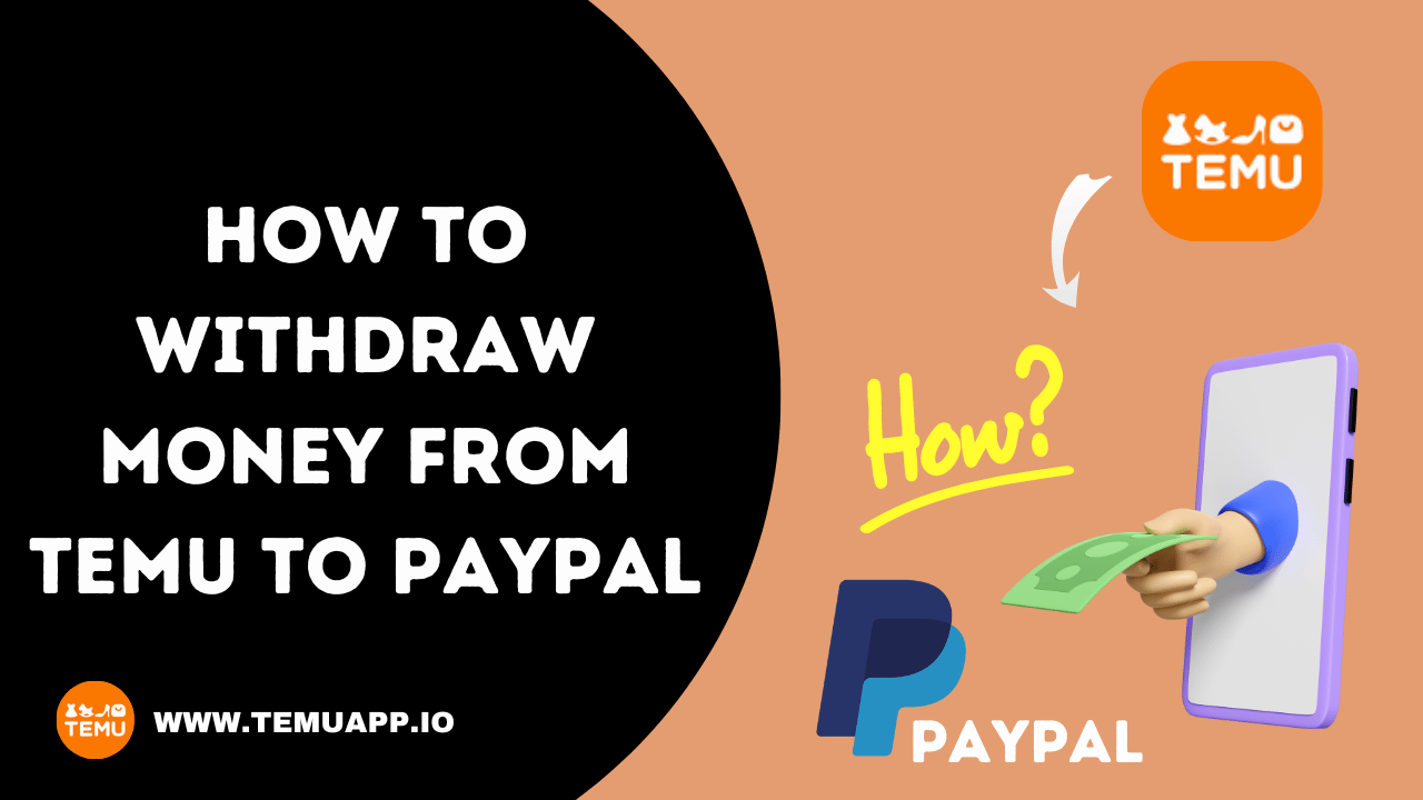 how to withdraw money from temu to PayPal 2024