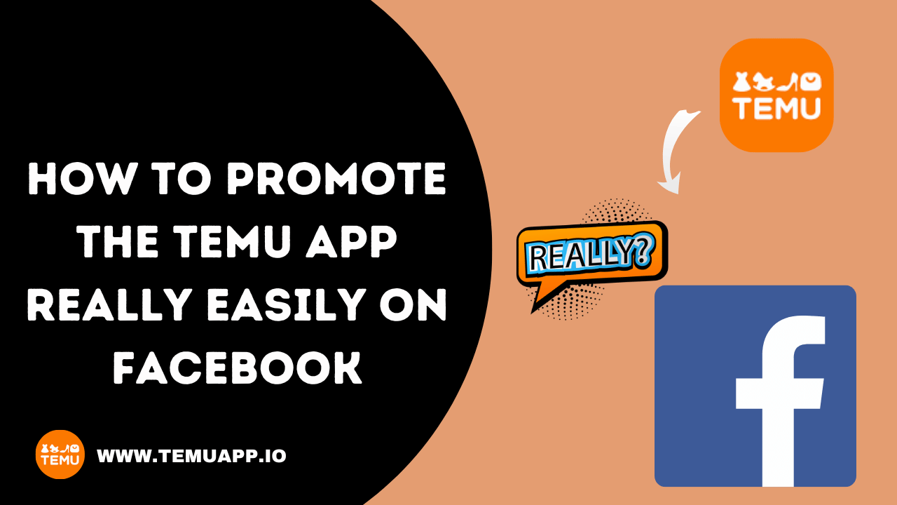 how to promote the temu app really easily on Facebook 2024