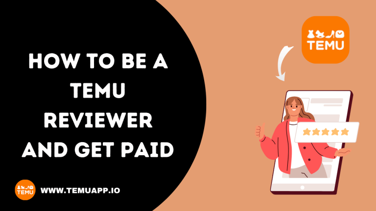 How To Be A Temu Reviewer: Tips to Get Started Today 2024