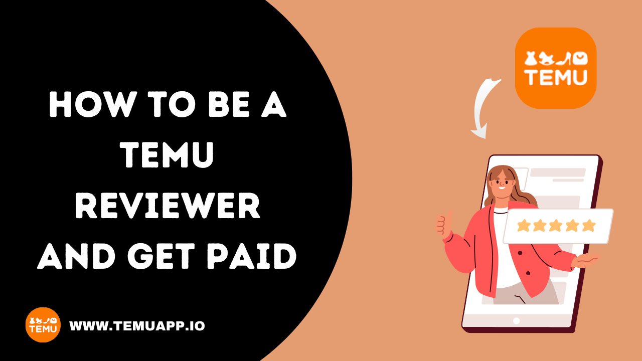 How To Be A Temu Reviewer And Get Paid 2024