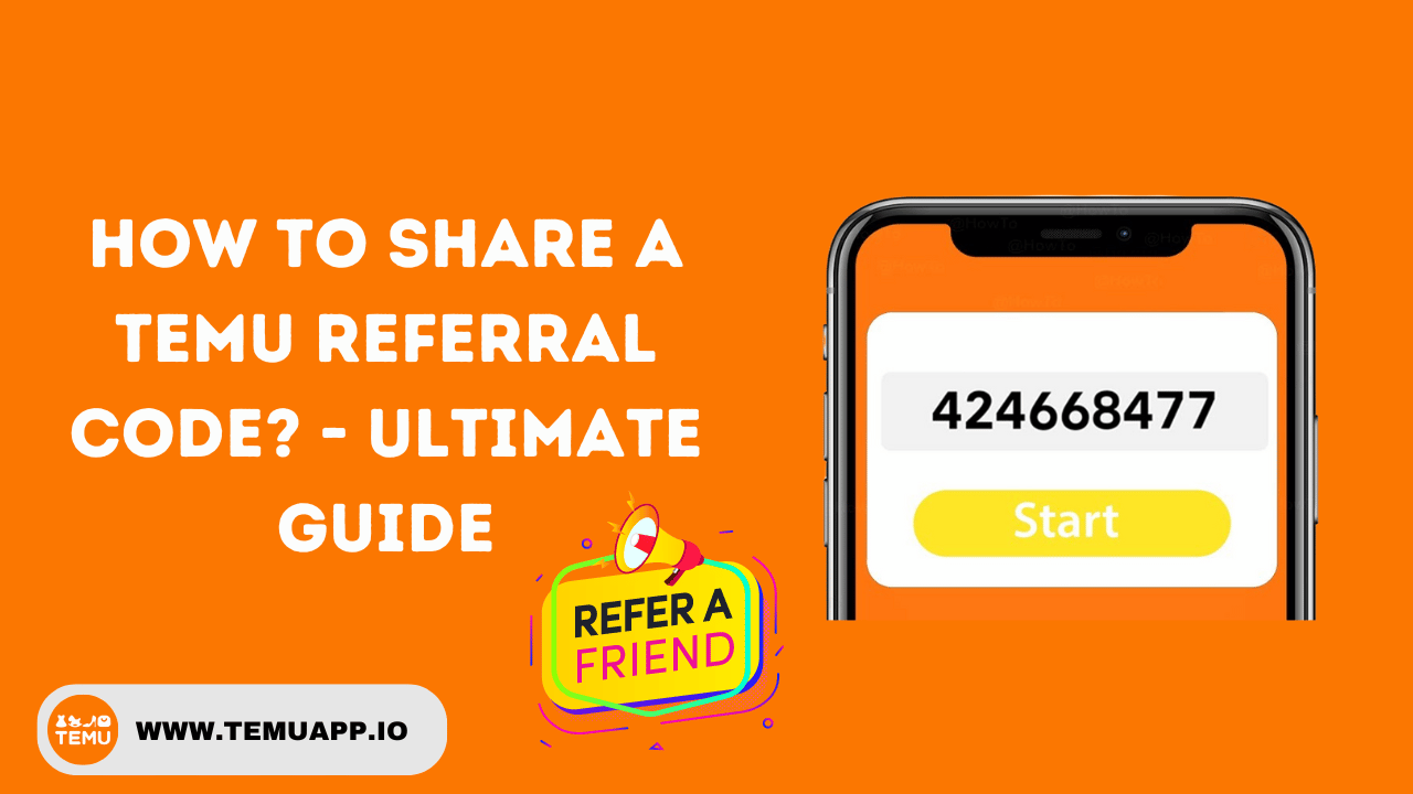 How To Share A Temu Referral Code? - Ultimate Guide