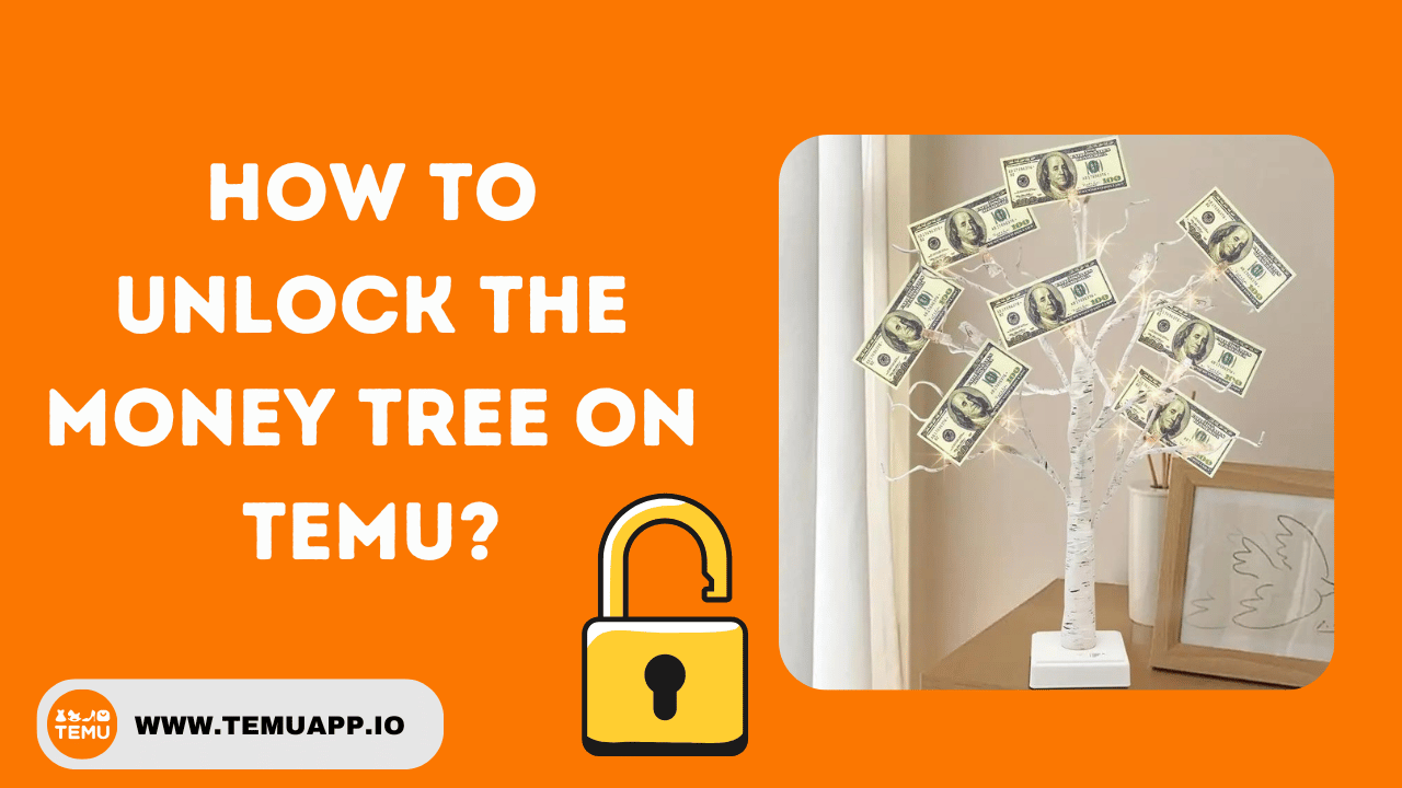 How To Unlock The Money Tree On Temu?