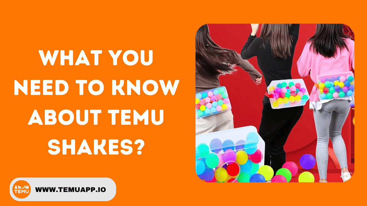 What You Need To Know About Temu Shakes?