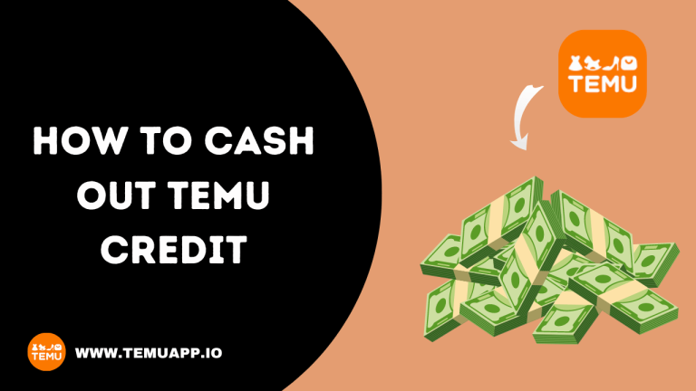 How To Cash Out Temu Credit – Easy Steps Explained