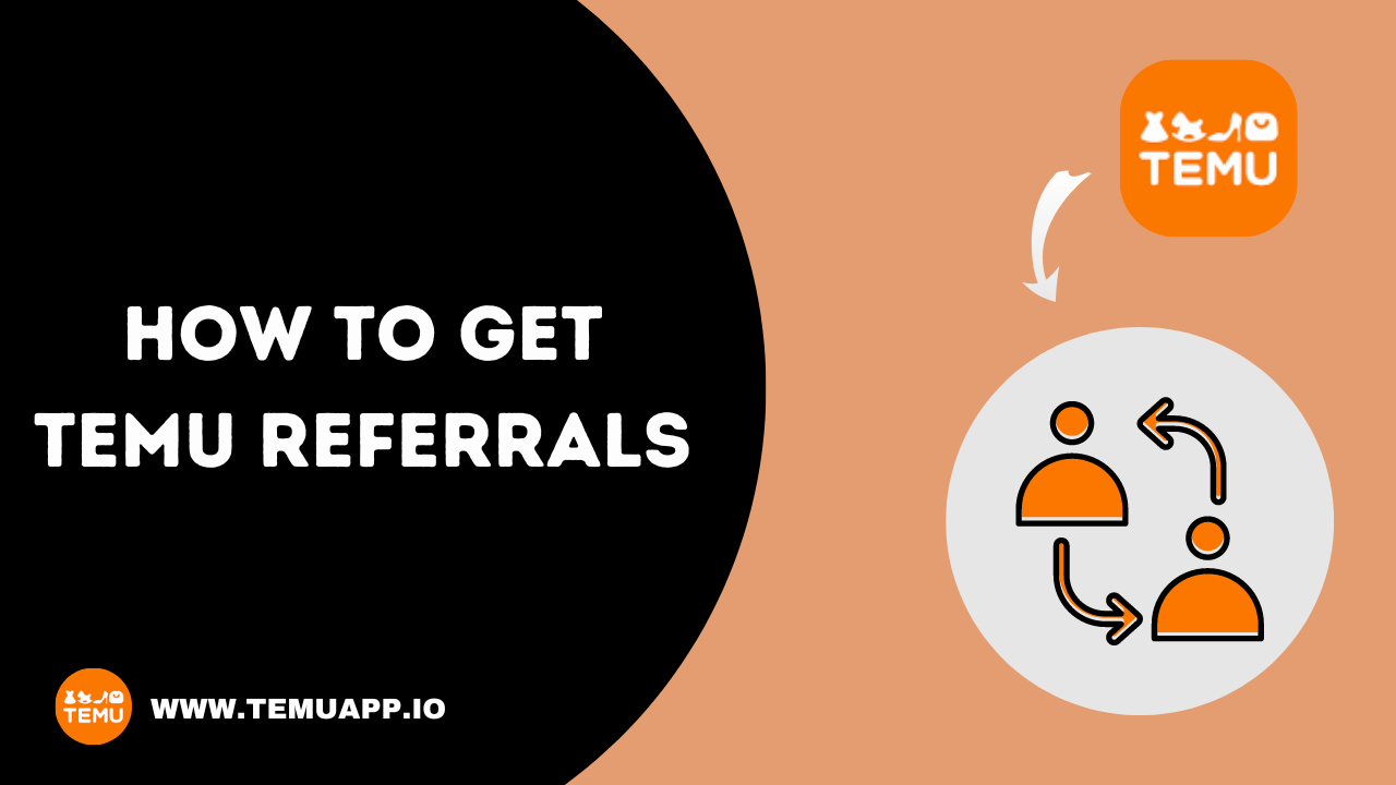 how to get temu referrals