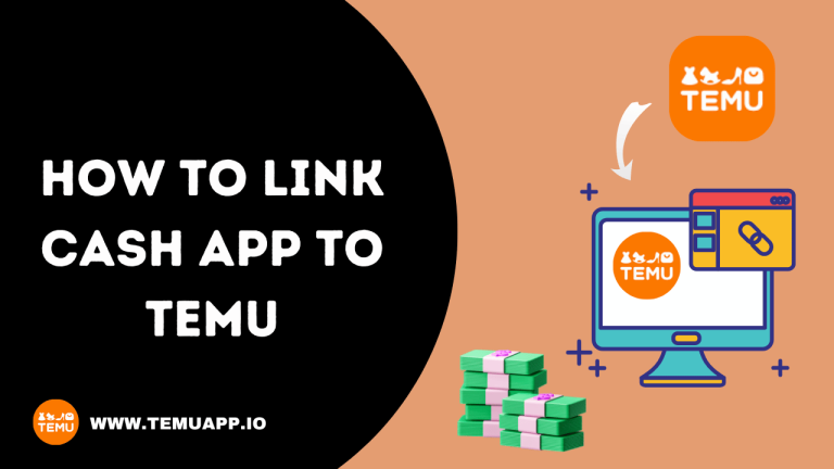 How To Link Cash App To Temu: Seamless Money Moves 2024