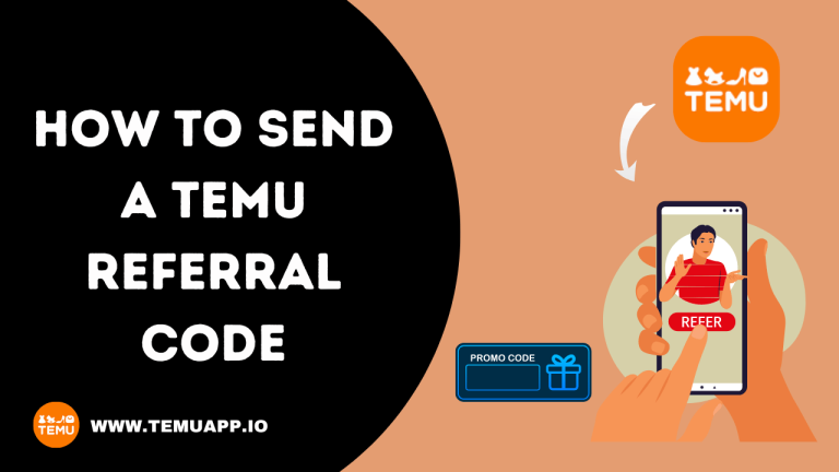 How To Send a Temu Referral Code: Boost Your Savings