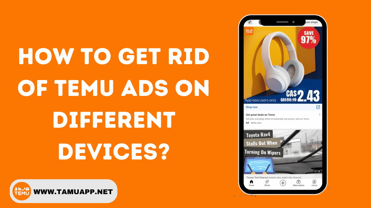 How To Get Rid Of Temu Ads On Different Devices?